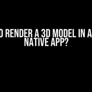 How to Render a 3D Model in a React Native App?