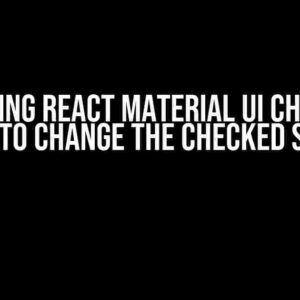 Mastering React Material UI Checkbox: How to Change the Checked State